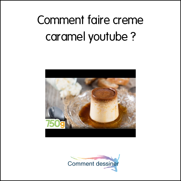 Comment faire creme caramel youtube